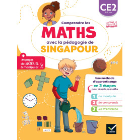 Comprendres les maths avec la pédagogie de Singapour CE2 Comprendres les maths avec la pédagogie de Singapour CE2