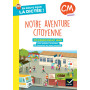 En route pour la dictée ! CM - Notre aventure citoyenne - Ed. 2025 - Cahier élève