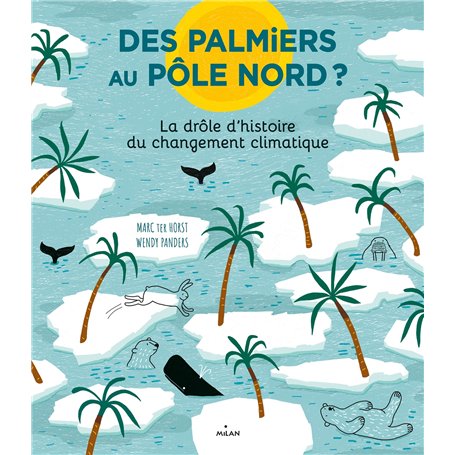Des palmiers au pôle Nord ? La drôle d'histoire du changement climatique 14,58 €