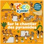 Sur le chantier des pyramides