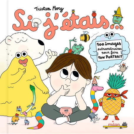 Si j'étais... 100 images extraordinaires pour faire ton portrait