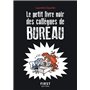 Le Petit livre noir des collègues de bureau