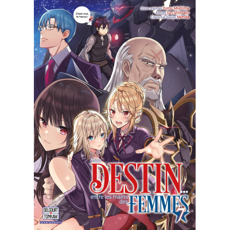 Mon destin... entre les mains des femmes T07