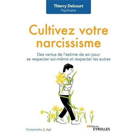 Cultivez votre narcissisme