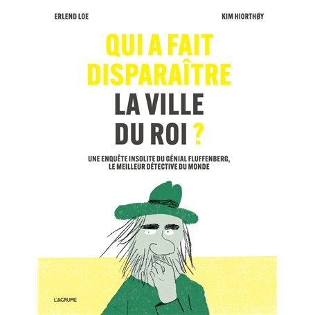 Qui a fait disparaître la ville du roi ? - Une enquête insolite du génial Fluffenberg
