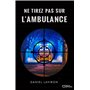Ne tirez pas sur l'ambulance