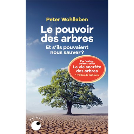 Le Pouvoir des arbres - Et s'ils pouvaient nous sauver ?
