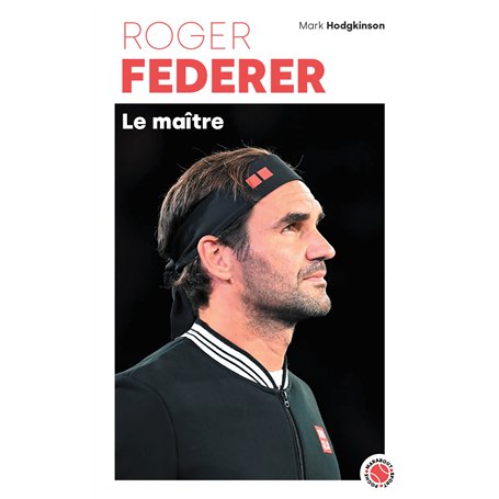 Roger Federer - Le maître