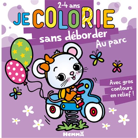 Je colorie sans déborder (2-4 ans) - Au parc T73 - Avec gros contours en relief !