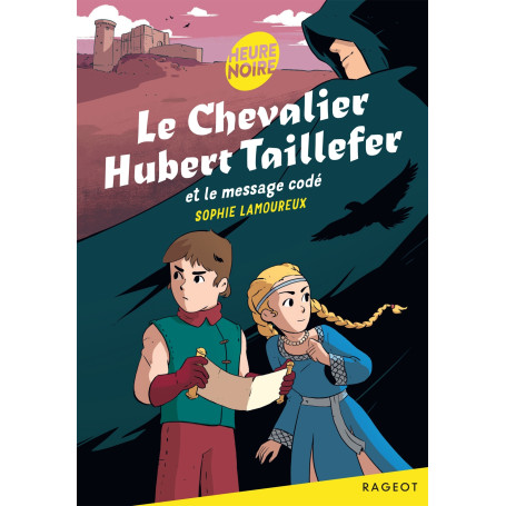 Le chevalier Hubert Taillefer et le message codé