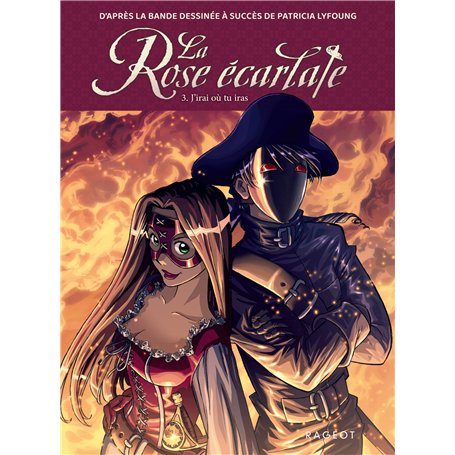 La Rose écarlate - Tome 3 : J'irai où tu iras