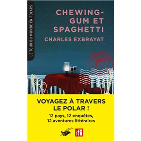 Chewing-gum et Spaghetti (Coll. Le Tour du monde en polars)