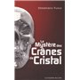 Le mystère des crânes de cristal