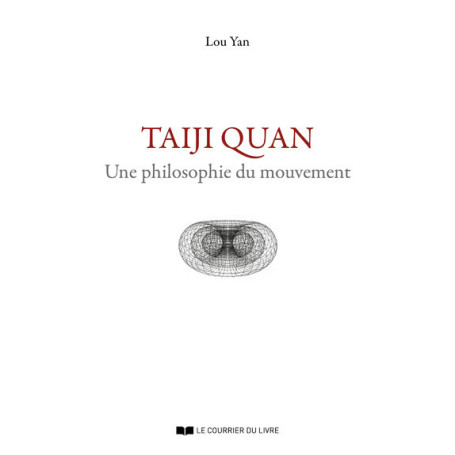 Taiji Quan - Une philosophie du mouvement