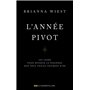 L'année pivot - 365 jours pour devenir la personne que vous voulez vraiment être