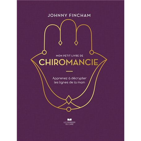 Mon petit livre de chiromancie - Apprenez à décrypter les lignes de la main