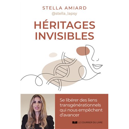 Héritages invisibles - Se libérer des liens transgénérationnels qui nous empêchent d'avancer