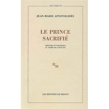 Le prince sacrifié théâtre et politique au temps de Louis XIV 24,46 €