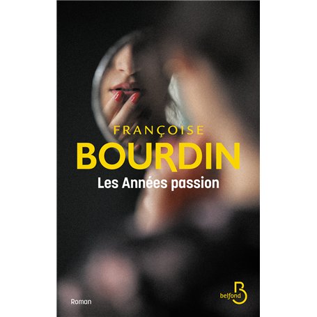 Les années passion - Le roman d'une femme libre
