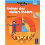 Animer des ateliers théâtre (+ CD-Rom)