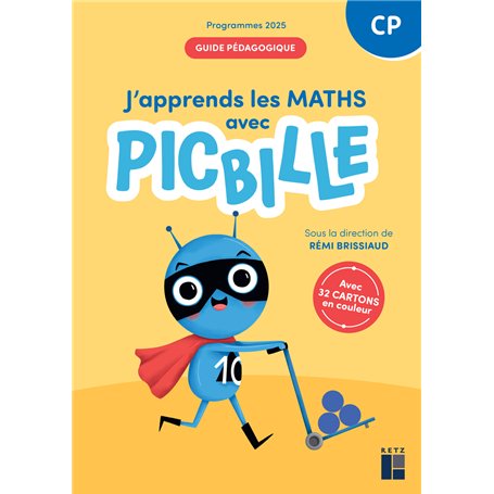 J'apprends les maths - avec picbille CP Guide pédagogique Programmes 2025
