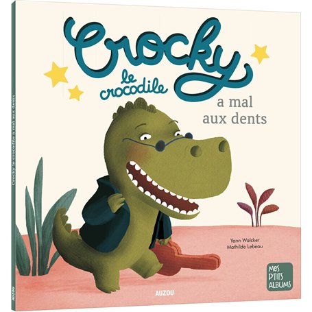 Crocky le crocodile a mal aux dents