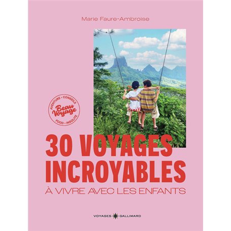 30 voyages incroyables à vivre avec les enfants 24,46 €