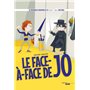 Le face-à-face de Jo