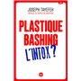 Plastique Bashing : L'intox ?