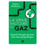 La vraie histoire du gaz - Quand l'énergie devient une arme géopolitique