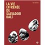 La vie effrénée de Salvador Dali