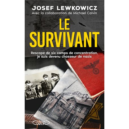 Le survivant - Rescapé de six camps de concentration