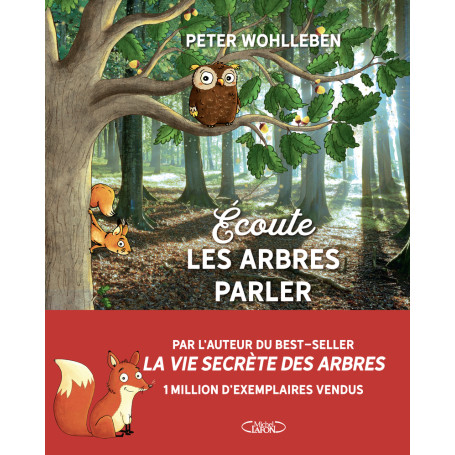 Écoute les arbres parler - À la découverte de la forêt - Nouvelle édition