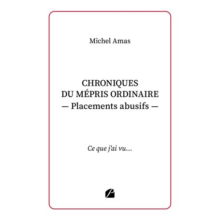 Chroniques du mépris ordinaire - Placements abusifs