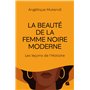 La beauté de la femme noire moderne : Les leçons de l'Histoire
