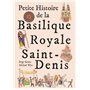 Petite Histoire de la Basilique Royale de Saint Denis