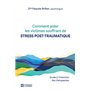 Comment aider les victimes souffrant de stress post-traumatique. - Guide à l'intention des thérapeutes