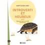 Introverti et heureux - S'épanouir dans un monde d'extravertis