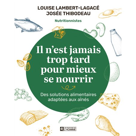 Il n'est jamais trop tard pour mieux se nourrir - Des solutions alimentaires adaptés aux aînés