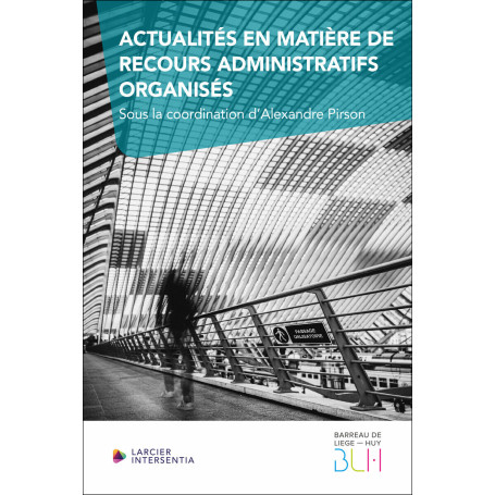Actualités en matière de recours administratifs organisés