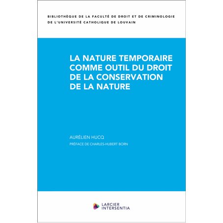 La nature temporaire comme outil du droit de la conservation de la nature