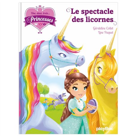 Une, deux, trois Princesses - Le spectacle des licornes - Tome 7 5,86 €