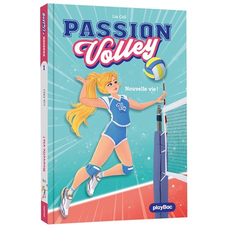 Passion Volley - Nouvelle vie ! - Tome 1