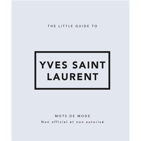 The Little Guide to Yves Saint Laurent - Mots de mode