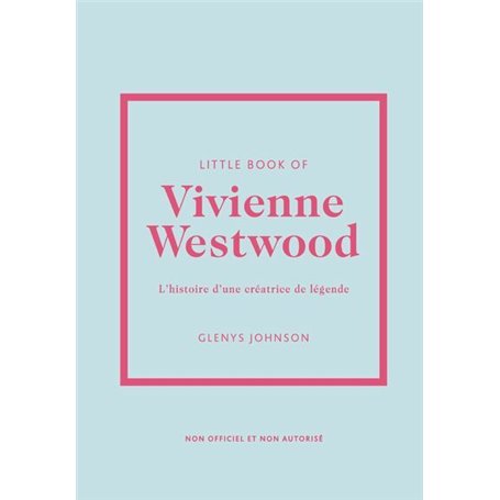 Little Book of Vivienne Westwood - L'histoire d'une créatrice de légende (version française)
