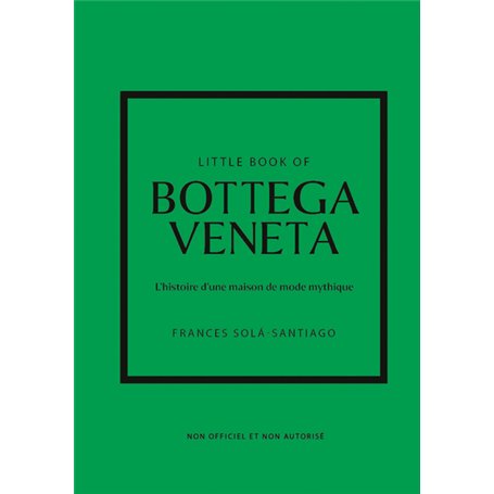 Little Book of Bottega Veneta - L'histoire d'une maison de mode mystique (version française)