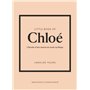 Little Book of Chloé - L'histoire d'une maison de mode mythique (version française)