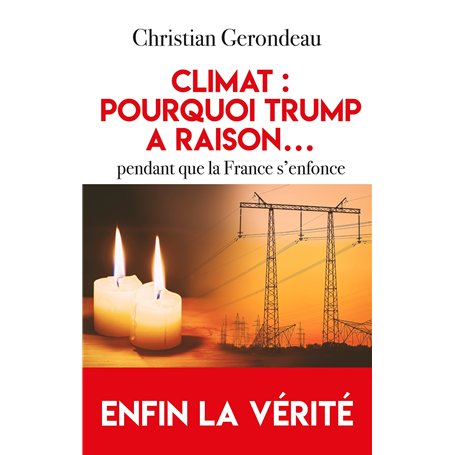 Climat : pourquoi Trump a raison...pendant que la France s'enfonce