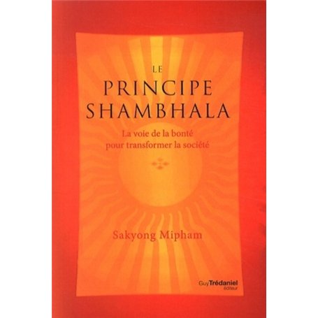 Le principe Shambhala - La voie de la bonté pour transformer la société 16,63 €