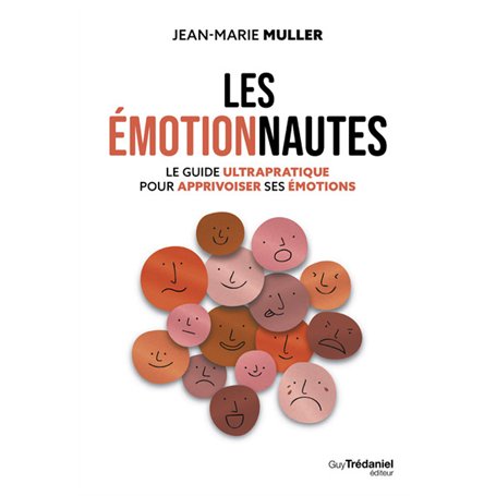 Les Émotionnautes - Le guide ultrapratique pour apprivoiser ses émotions